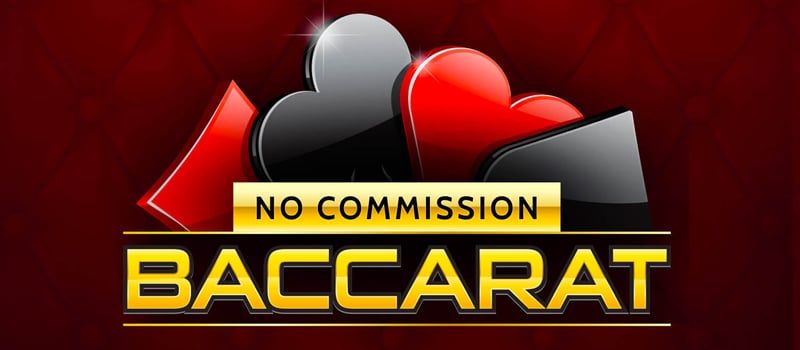 No commission Baccarat